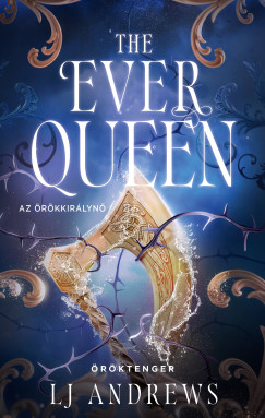 L. J. Andrews - The Ever Queen - Az rkkirlyn