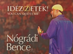 Ngrdi Bence - Idz(z)etek! - You Can Quote Me