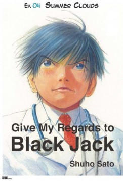 Shuho Sato - Give My Regards to Black Jack - Ep.04 Summer Clouds (English version)