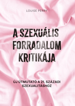 A szexulis forradalom kritikja