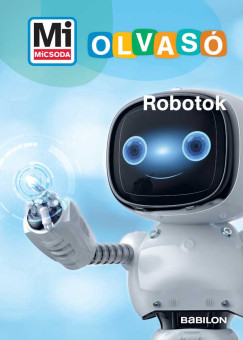 Robotok - Mi Micsoda Olvas�