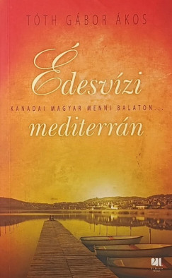 Tóth Gábor Ákos - Édesvízi mediterrán