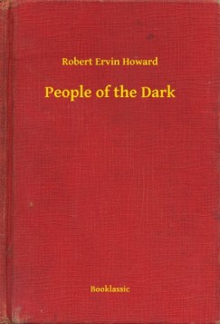 Robert Ervin Howard - People of the Dark