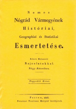 Nemes Ngrd Vrmegynek Histriai, Geographiai s Statistikai Esmertetse IV.