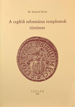 A cegldi reformtus templomok trtnete