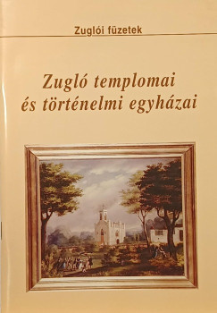 Zugl� templomai �s t�rt�nelmi egyh�zai