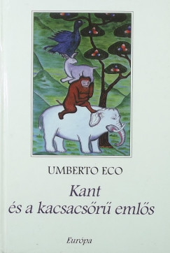 Umberto Eco - Kant s a kacsacsr emls