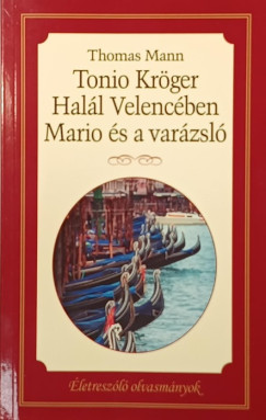 Tonio Kr�ger - Mario �s a var�zsl� - Hal�l Velenc�ben