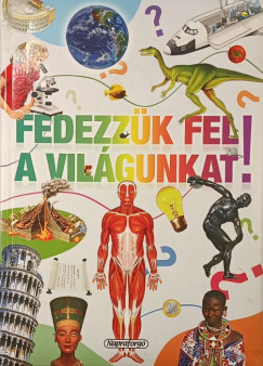 Fedezz�k fel a vil�gunkat!