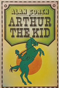 Alan Coren - Arthur the Kid