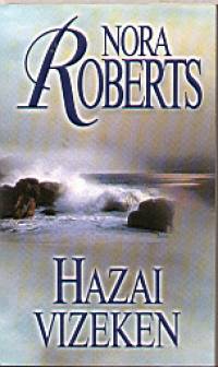 Nora Roberts - Hazai vizeken