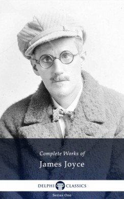 James Joyce - Delphi Complete Works of James Joyce (Illustrated)