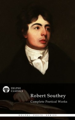 Robert Southey - Complete Works of Robert Southey (Illustrated)