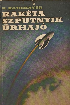 Rolf Rothmayer - Rakta, szputnyik, rhaj