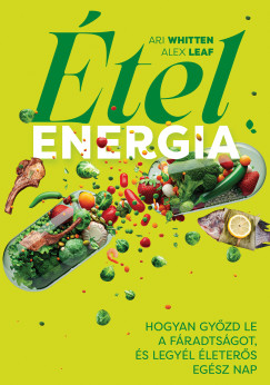 Ari Whitten - telenergia - Hogyan gyzd le a fradtsgot, s legyl leters egsz nap