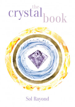 Sol Rayond - Rayond Sol - The Crystal Book