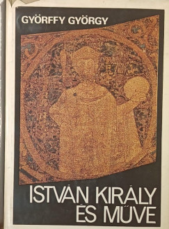 Istv�n kir�ly �s m�ve