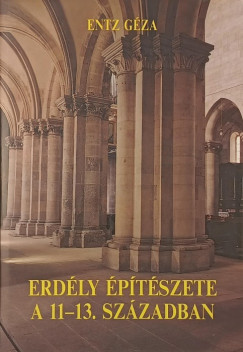 Erd�ly �p�t�szete a 11-13. sz�zadban