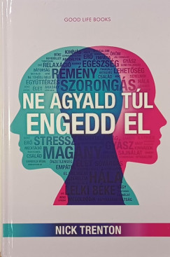 Ne agyald t�l, engedd el