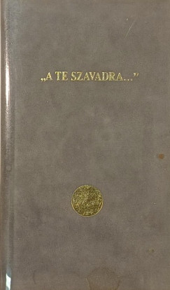 A te szavadra...