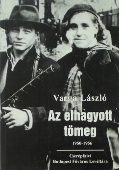 Dr. Varga Lszl - Az elhagyott tmeg 1950-1956