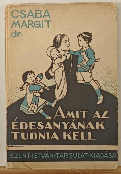 Amit az �desany�nak tudnia kell