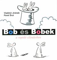 Vladimr Jirnek - Pavel Srut - Bob s Bobek a repl cilinderben