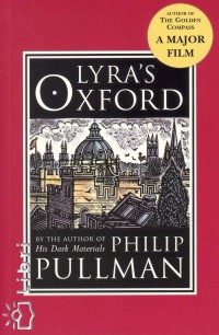 Philip Pullman - Lyra's Oxford