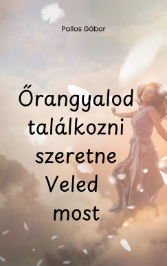 rangyalod szeretne tallkozni Veled most