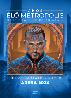 l Metropolis - Lemezbemutat koncert - Arna 2024 - DVD