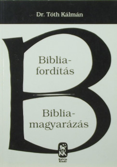Tth Klmn - Bibliafordts - Bibliamagyarzs
