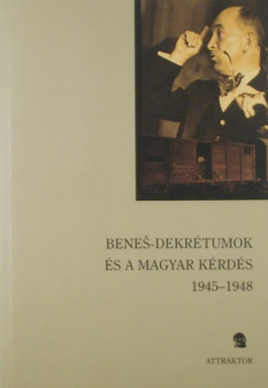 A Benes-dekrtumok s a magyar krds 1945-1949