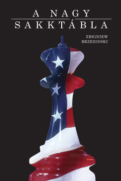 A nagy sakkt�bla - Amerika vil�gels�s�ge �s geopolitikai feladatai