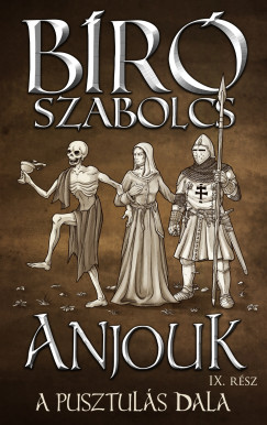 Anjouk IX. - A pusztuls dala