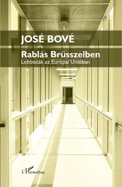 José Bové - Rablás Brüsszelben