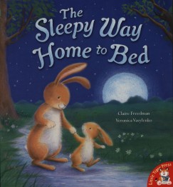 Claire Freedman - Veronica Vasylenko - The Sleepy Way Home to Bed