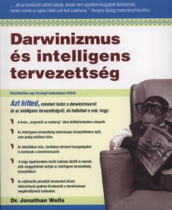 Dr. Jonathan Wells - Darwinizmus s intelligens tervezettsg