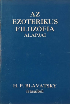 Helena Petrovna Blavatsky - Ianthe H. Hoskins  (sszell.) - Az ezoterikus filozfia alapjai