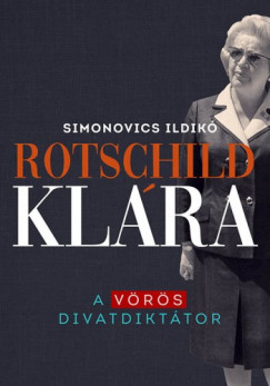 Simonovics Ildik - Rotschild Klra - A vrs divatdikttor