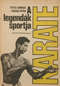 Karate, a legendk sportja