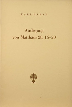 Karl Barth - Auslegung van Matthäus 28, 16-20