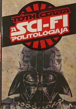Tth Csaba - A sci-fi politolgija