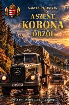 Nagy László István - A Szent Korona őrzői