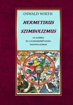 Hermetikus szimbolizmus az alkmia s a szabadkmvessg vonatkozsban