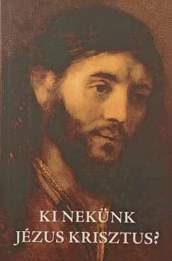 Reisinger János - Ki nekünk Jézus Krisztus?