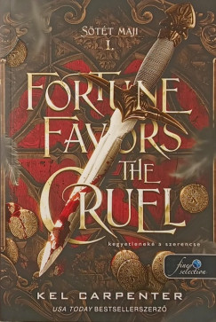 Fortune Favors the Cruel - Kegyetlenek� a szerencse