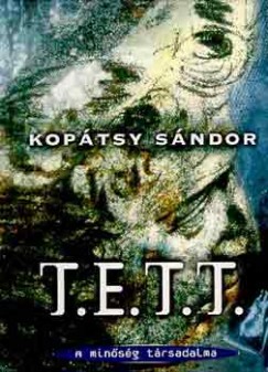T.E.T.T. -  A minsg trsadalma