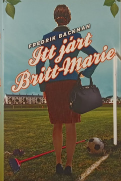 Fredrik Backman - Itt jrt Britt-Marie