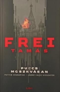 Frei Tamás - Puccs Moszkvában