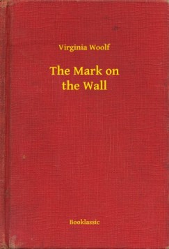 Virginia Woolf - The Mark on the Wall